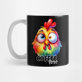 Coffee first funny chicken Mug